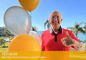Ted Lelek, the New York Proton Center's 3,000th patient